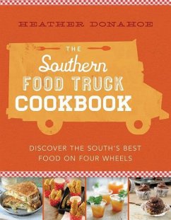 The Southern Food Truck Cookbook - Donahoe, Heather