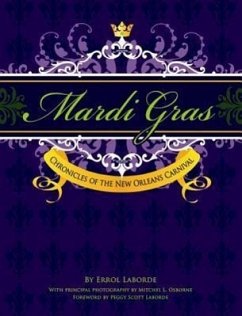 Mardi Gras: Chronicles of the New Orleans Carnival - Laborde, Errol; Laborde, Peggy Scott