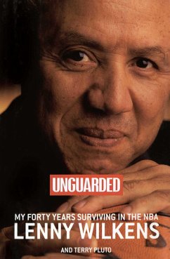 Unguarded: My Forty Years Surviving in the NBA - Wilkens, Lenny; Pluto, Terry