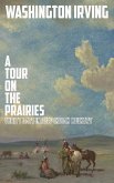A Tour on the Prairies: An Account of Thirty Days in Deep Indian Country