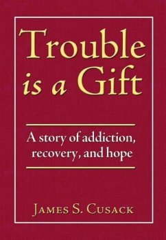 Trouble Is a Gift - Cusack, James S.