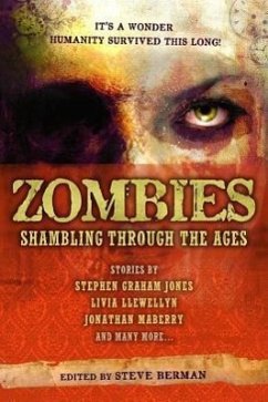 Zombies: Shambling Through the Ages - Jones, Stephen Graham; Maberry, Jonathan; Moreno-Garcia, Silvia; Edelman, Scott; Llewellyn, Livia; Mckinney, Joe