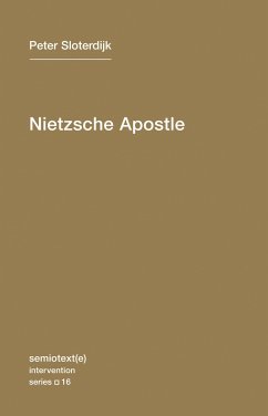 Nietzsche Apostle - Sloterdijk, Peter (Staatliche Hochschule fuer Gestaltung Karlsruhe)