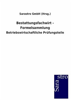 Bestattungsfachwirt - Formelsammlung - Sarastro GmbH (Hrsg.