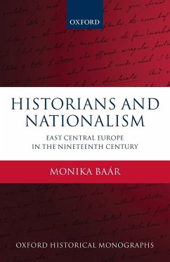 Historians and Nationalism - Baar, Monika; Baaar, Monika