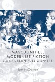 Masculinities, modernist fiction and the urban public sphere