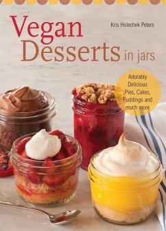 Vegan Desserts in Jars - Holechek Peters, Kris