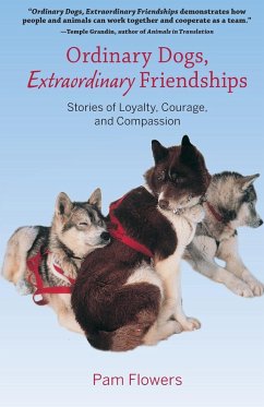 Ordinary Dogs, Extraordinary Friendships - Flowers, Pam
