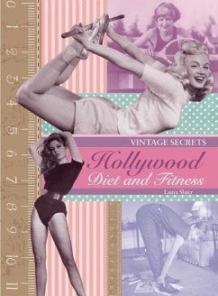 Hollywood Diet and Fitness: Vintage Secrets - Slater, Laura