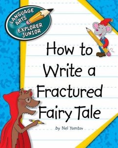 How to Write a Fractured Fairy Tale - Yomtov, Nel