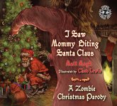 I Saw Mommy Biting Santa Claus: A Zombie Christmas Parody