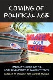 Coming of Political Age: American Schools and the Civic Development of Immigrant Youth