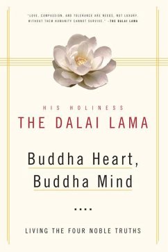 Buddha Heart, Buddha Mind: Living the Four Noble Truths - His Holiness the Dalai Lama