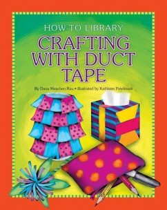 Crafting with Duct Tape - Rau, Dana Meachen