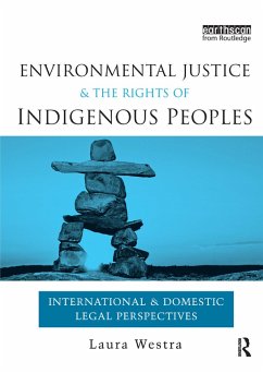 Environmental Justice and the Rights of Indigenous Peoples - Westra, Laura