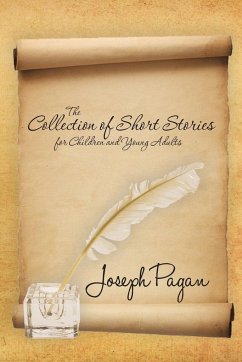 The Collection of Short Stories for Children and Young Adults - Pagan, Joseph