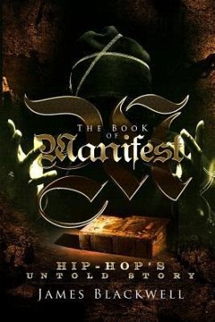 The Book of Manifest: Hip-Hop's Untold Story - Blackwell, James