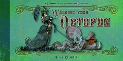 Walking Your Octopus: A Guidebook to the Domesticated Cephalopod - Kesinger, Brian