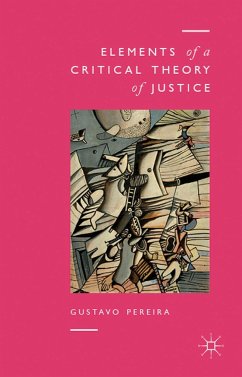 Elements of a Critical Theory of Justice - Pereira, Gustavo