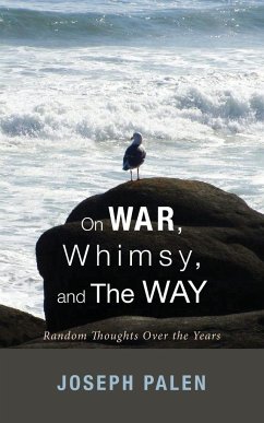 On War, Whimsy, and The Way - Palen, Joseph
