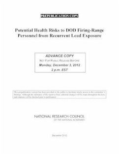 Potential Health Risks to DOD Firing-Range Personnel from Recurrent Lead Exposure - National Research Council; Division On Earth And Life Studies; Board on Environmental Studies and Toxicology; Committee on Toxicology; Committee on Potential Health Risks from Recurrent Lead Exposure of Dod Firing Range Personnel