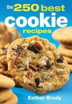 The 250 Best Cookie Recipes - Brody, Esther