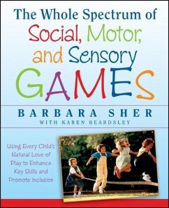 The Whole Spectrum of Social, Motor and Sensory Games - Sher, Barbara