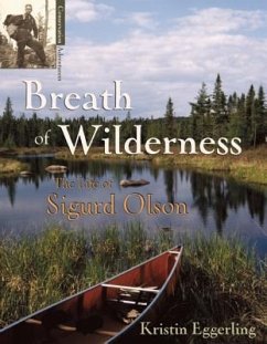 Breath of Wilderness: The Life of Sigurd Olson - Eggerling, Kristin