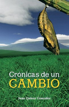 Cronicas de Un Cambio - Gonzalez, Juan Quiroz