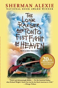The Lone Ranger and Tonto Fistfight in Heaven (20th Anniversary Edition) - Alexie, Sherman