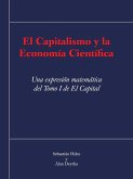 El Capitalismo y La Economia Cientifica: Una Expresion Matematica del Tomo I de El Capital