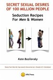 Secret Sexual Desires Of 100 Million People: Seduction Recipes for Men and Women: Demos from Shan Hai Jing research discoveries by A. Davydov & O. Sko