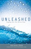 Unleashed: Tapping Into the Divine Flow