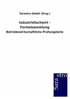 Industriefachwirt - Formelsammlung - Sarastro GmbH (Hrsg.