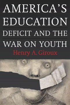 America's Education Deficit and the War on Youth - Giroux, Henry A