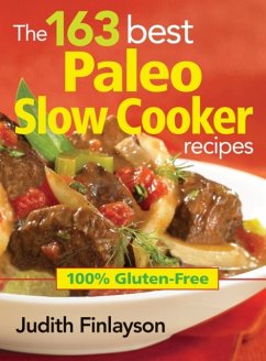 The 163 Best Paleo Slow Cooker Recipes - Finlayson, Judith