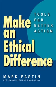 Make an Ethical Difference: Tools for Better Action - Pastin, Mark