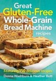 Great Gluten-Free Whole-Grain Bread Machine Recipe