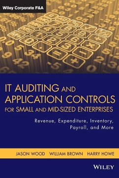 It Auditing and Application Controls for Small and Mid-Sized Enterprises - Wood, Jason; Brown, William; Howe, Harry