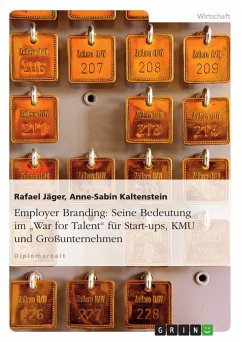 Employer Branding: Seine Bedeutung im „War for Talent“ für Start-ups, KMU und Großunternehmen (eBook, PDF) - Jäger, Rafael; Kaltenstein, Anne-Sabin