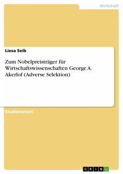 Zum Nobelpreisträger für Wirtschaftswissenschaften George A. Akerlof (Adverse Selektion) (eBook, PDF)