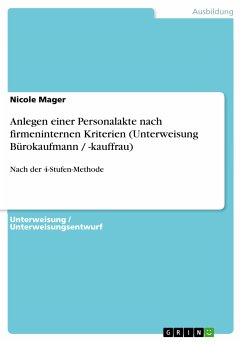 Anlegen einer Personalakte nach firmeninternen Kriterien (Unterweisung Bürokaufmann / -kauffrau) (eBook, ePUB) - Mager, Nicole