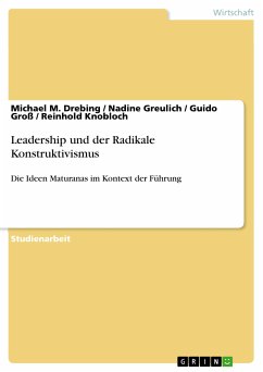 Leadership und der Radikale Konstruktivismus (eBook, PDF) - Drebing, Michael M.; Greulich, Nadine; Groß, Guido; Knobloch, Reinhold