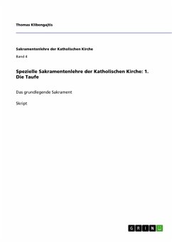 Spezielle Sakramentenlehre der Katholischen Kirche: 1. Die Taufe (eBook, PDF) - Klibengajtis, Thomas