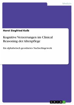 Kognitive Verzerrungen im Clinical Reasoning der Altenpflege (eBook, PDF) - Kolb, Horst Siegfried
