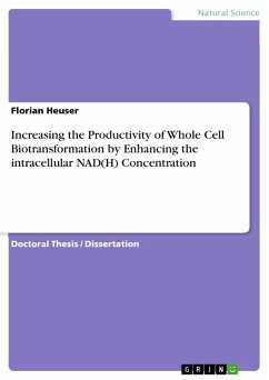 Increasing the Productivity of Whole Cell Biotransformation by Enhancing the intracellular NAD(H) Concentration (eBook, PDF) - Heuser, Florian