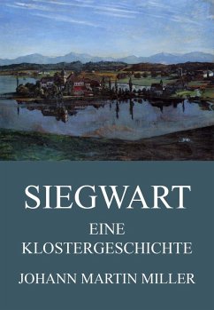 Siegwart - Eine Klostergeschichte (eBook, ePUB) - Miller, Johann Martin