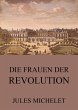 Die Frauen der Revolution (eBook, ePUB) - Bild 1