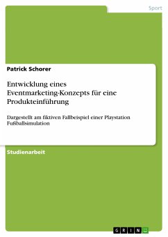 Entwicklung eines Eventmarketing-Konzepts für eine Produkteinführung (eBook, PDF) - Schorer, Patrick