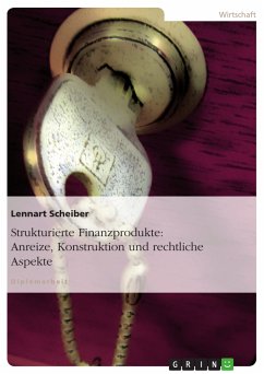 Strukturierte Finanzprodukte: Anreize, Konstruktion und rechtliche Aspekte (eBook, PDF) - Scheiber, Lennart